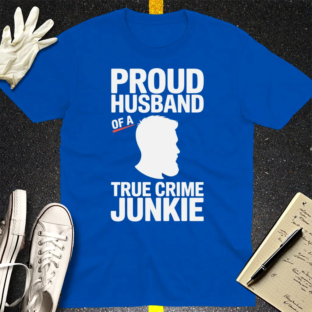 Proud Husband True Crime Junkie T-Shirt - Royal