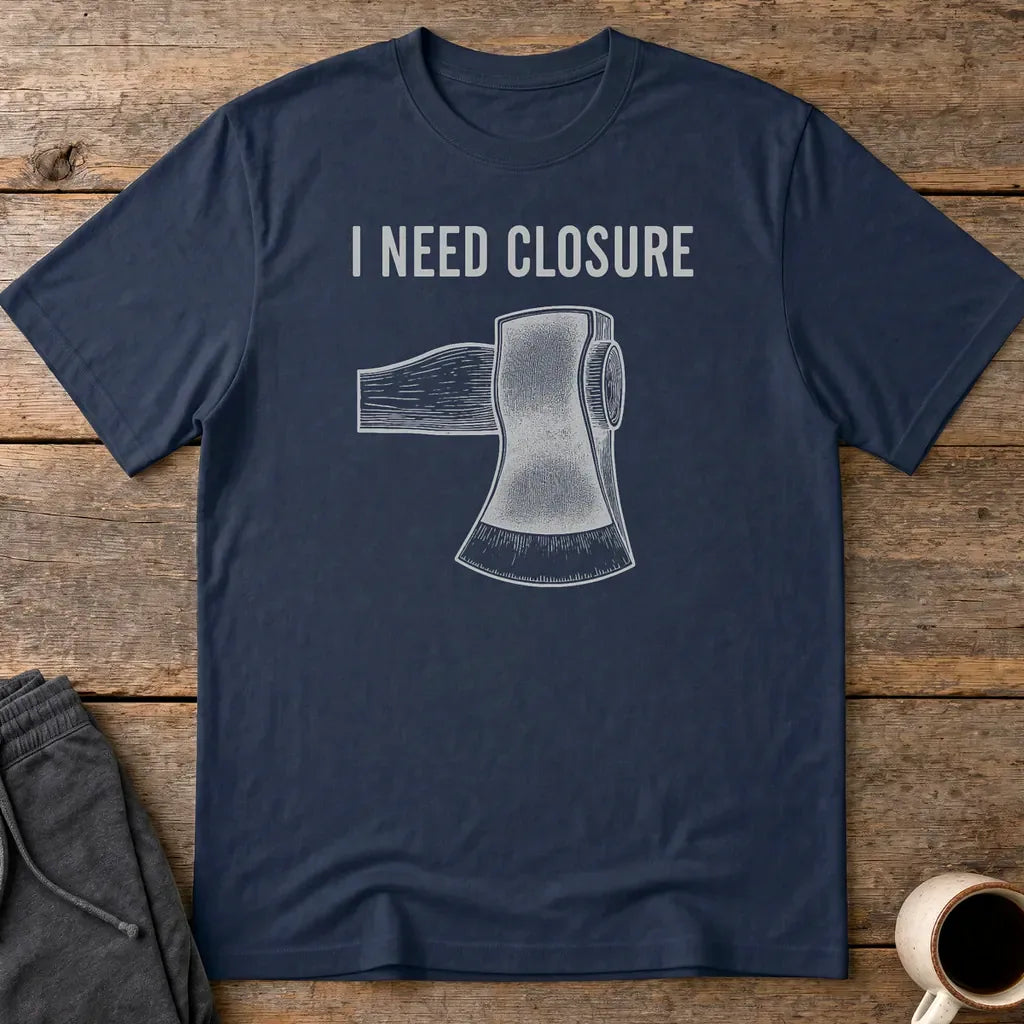 I Need Closure T-Shirt - Navy
