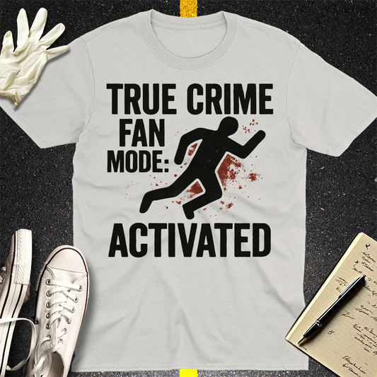 True Crime Mode Activated T-Shirt - Ice Grey