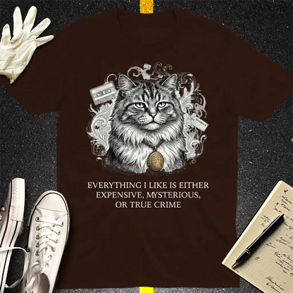 Expensive Mysterious True Crime Cat T-Shirt - Dark Chocolate