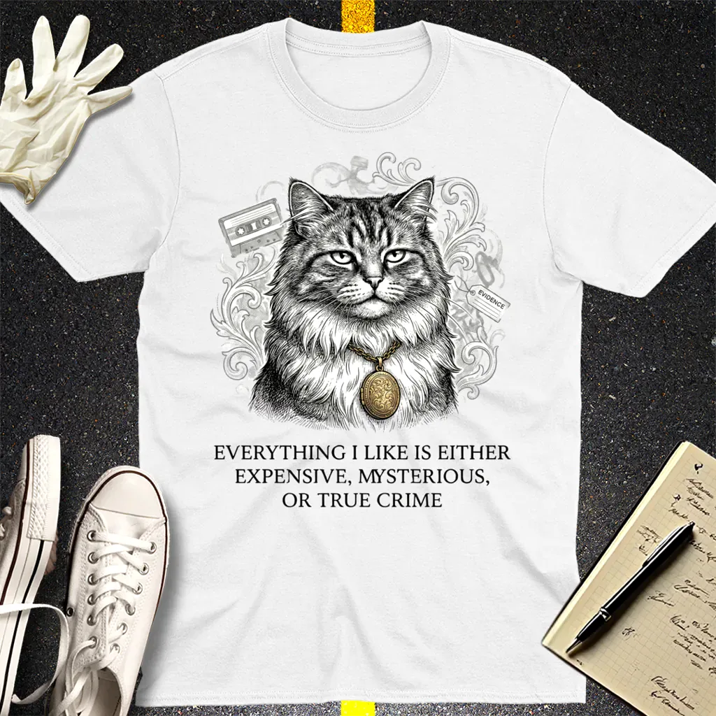 Expensive Mysterious True Crime Cat T-Shirt - White