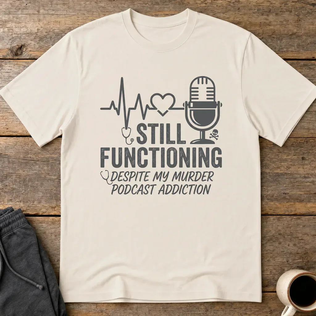 Still Functioning Murder Podcast T-Shirt - Ice Grey