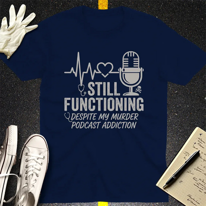 Still Functioning Murder Podcast T-Shirt - Navy