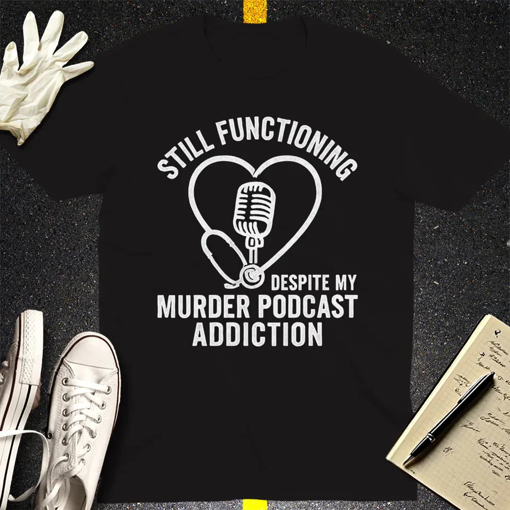 Murder Podcast Addiction T-Shirt - Black