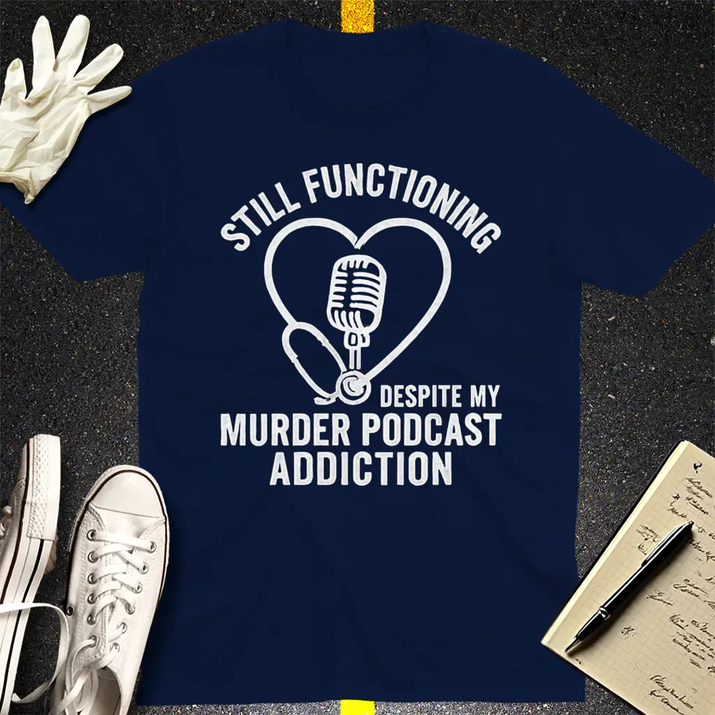 Murder Podcast Addiction T-Shirt - Navy