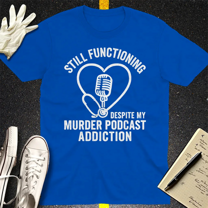 Murder Podcast Addiction T-Shirt - Royal
