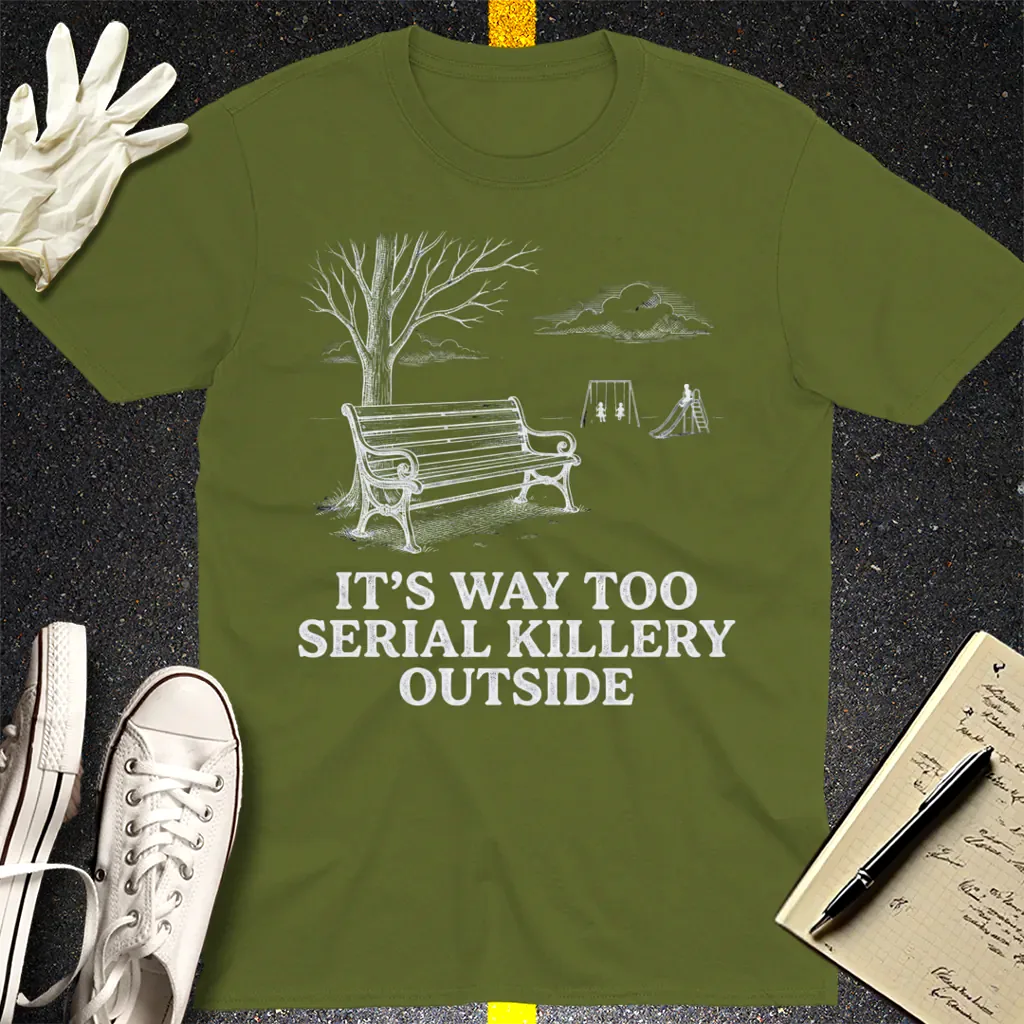 Serial Killery Vibes T-Shirt - Military Green