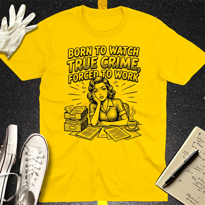 Born to Watch True Crime T-Shirt - Daisy
