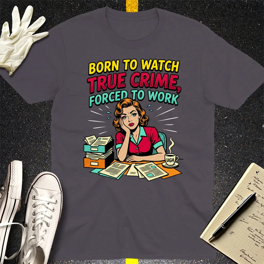 Born to Watch True Crime T-Shirt - Charcoal