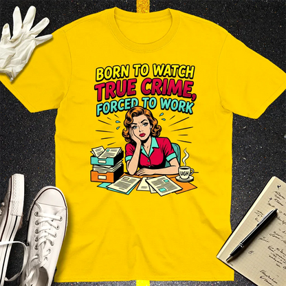 Born to Watch True Crime T-Shirt - Daisy