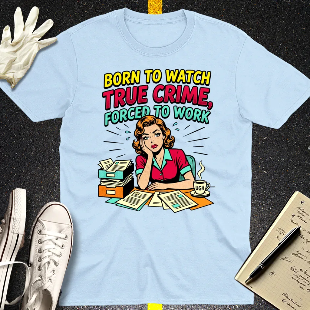 Born to Watch True Crime T-Shirt - Light Blue