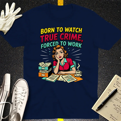 Born to Watch True Crime T-Shirt - Navy