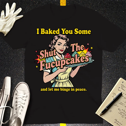 Shut The Fucupcakes T-Shirt - Black