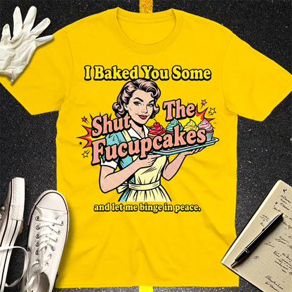 Shut The Fucupcakes T-Shirt - Daisy