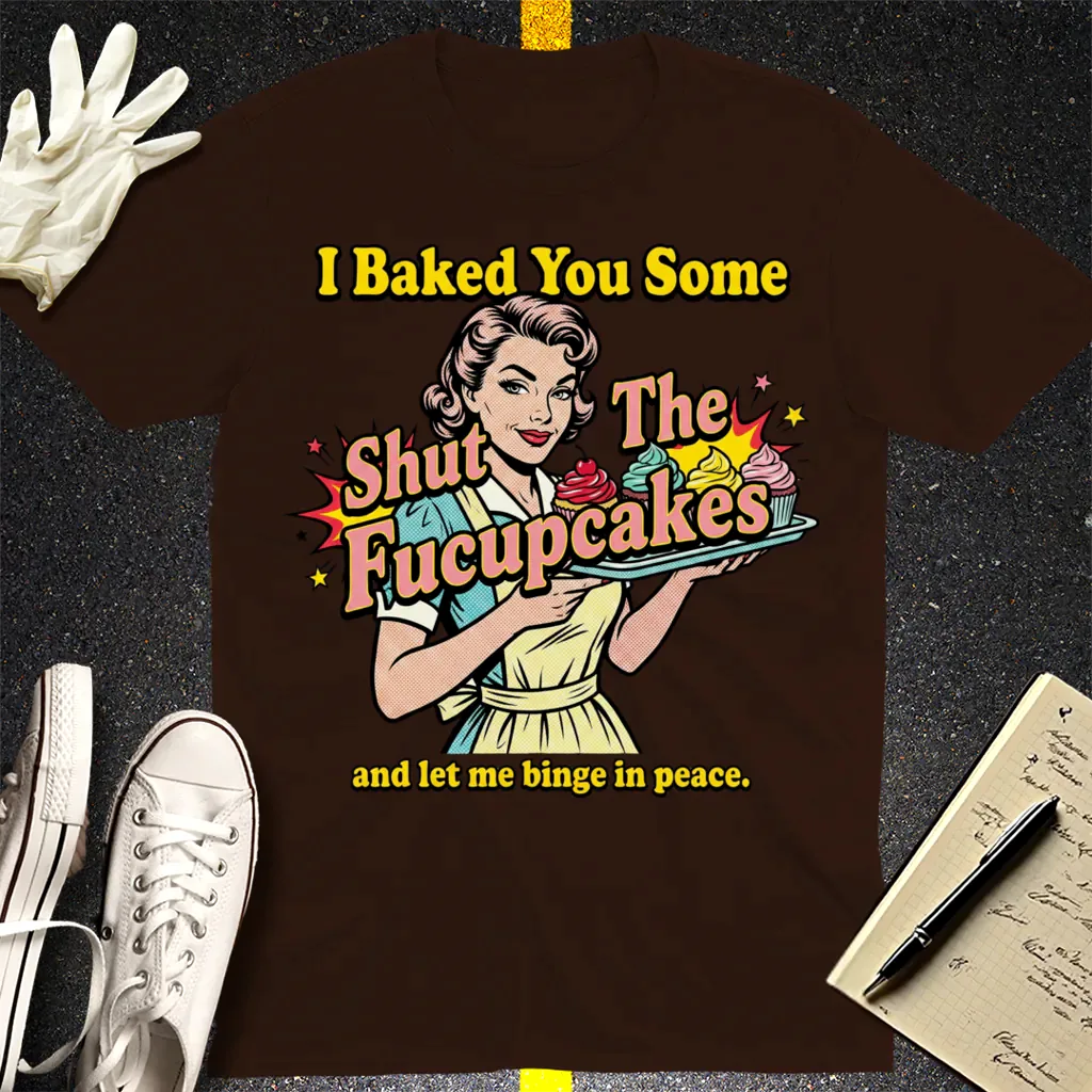 Shut The Fucupcakes T-Shirt - Dark Chocolate