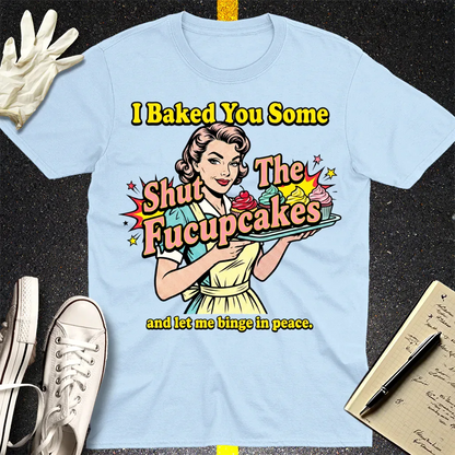 Shut The Fucupcakes T-Shirt - Light Blue