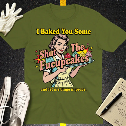 Shut The Fucupcakes T-Shirt - Military Green