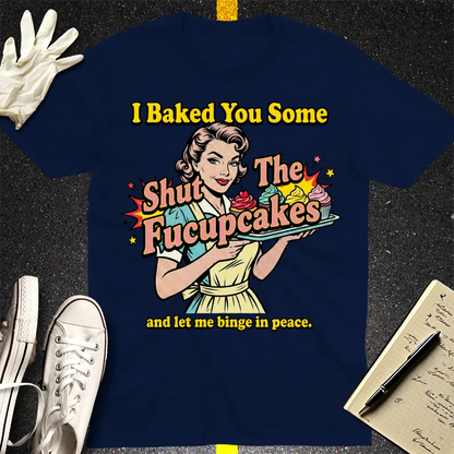 Shut The Fucupcakes T-Shirt - Navy