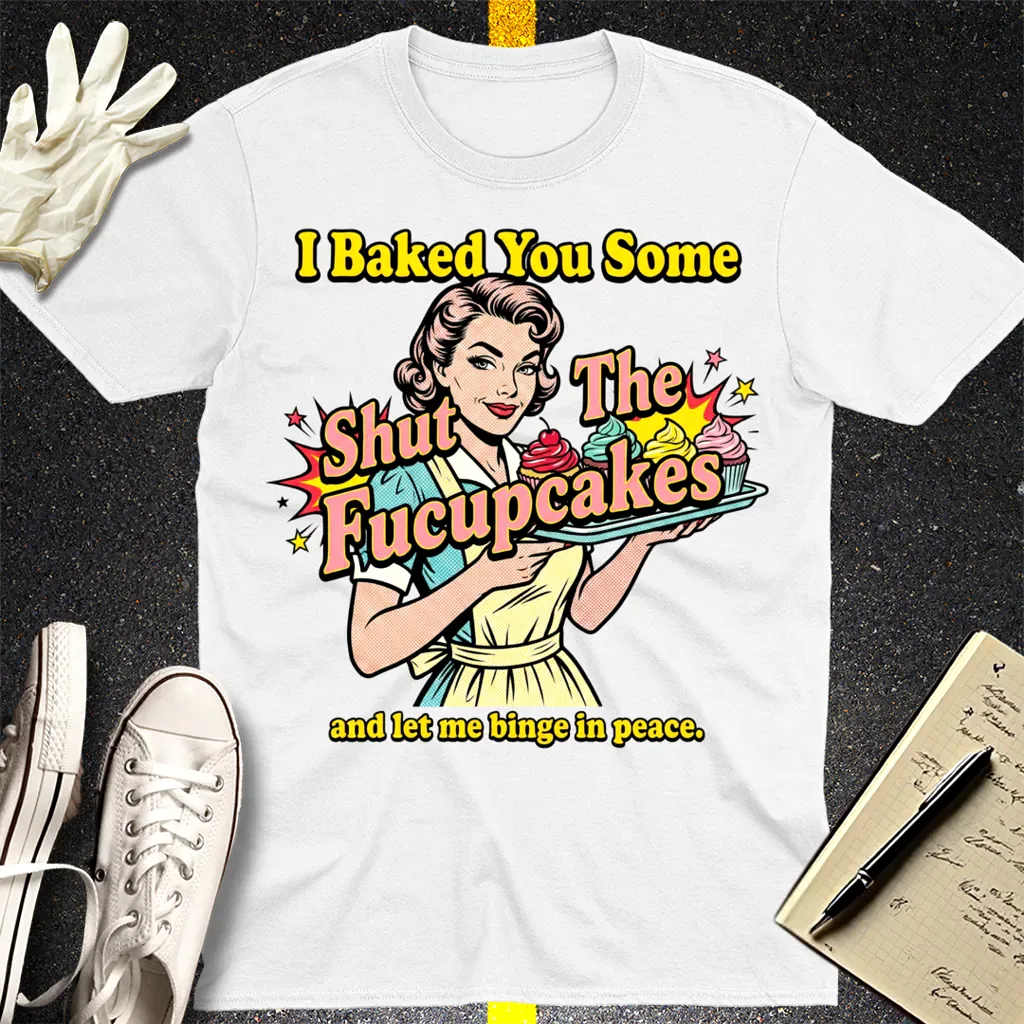 Shut The Fucupcakes T-Shirt - White