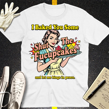 Shut The Fucupcakes T-Shirt - White