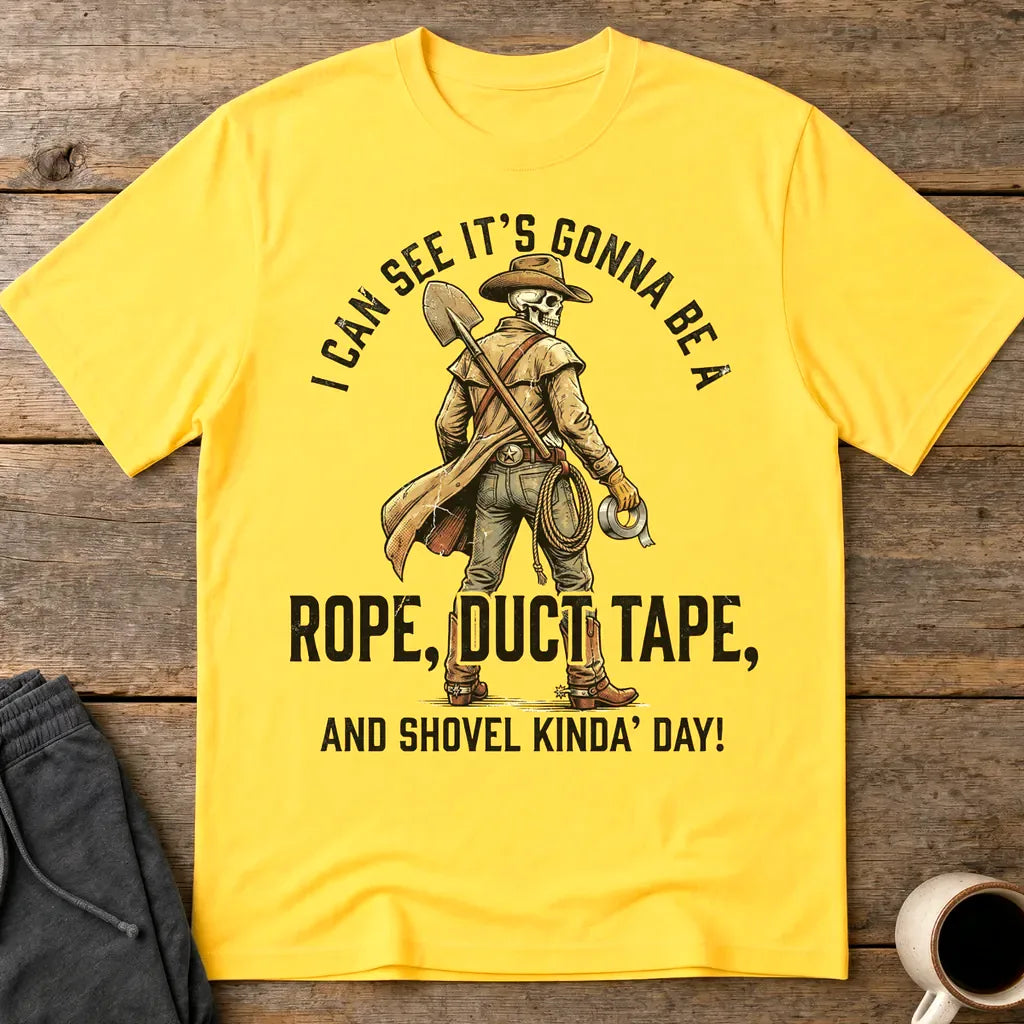Rope, Duct Tape, and Shovel T-Shirt - Daisy