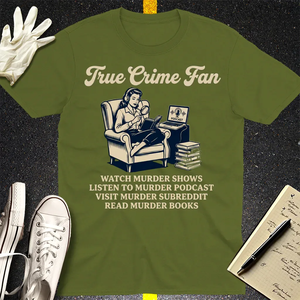 True Crime Fan T-Shirt - Military Green