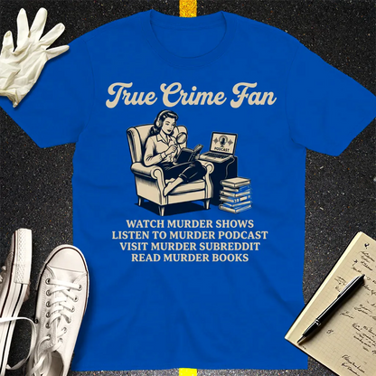 True Crime Fan T-Shirt - Royal