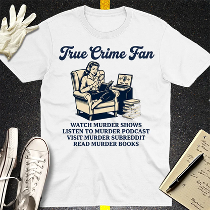 True Crime Fan T-Shirt - White