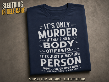 No Body No Crime T-Shirt_fold_tilt