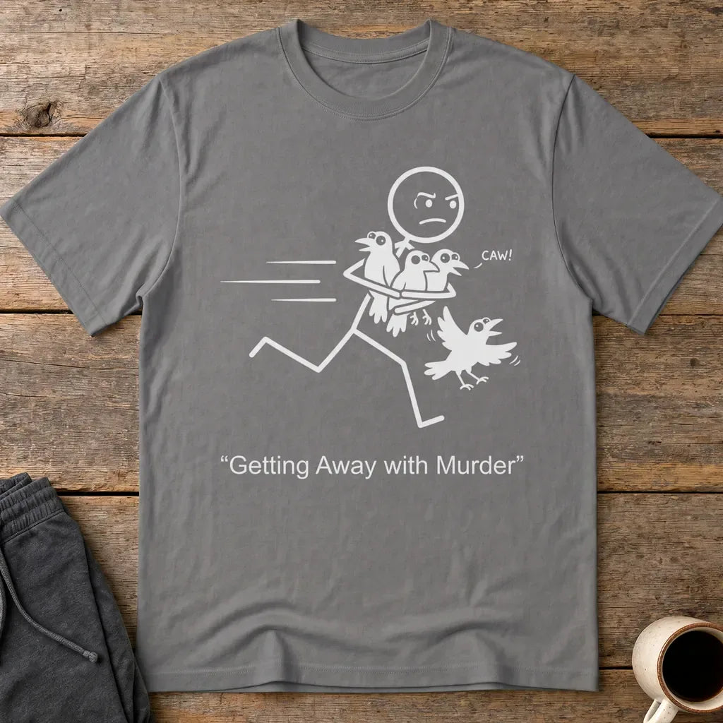 Getting Away with Murder T-Shirt - Charcoal
