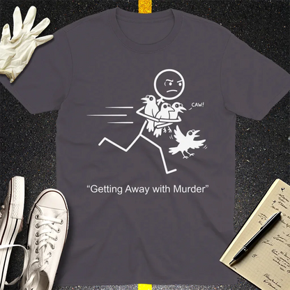 Getting Away with Murder T-Shirt - Charcoal