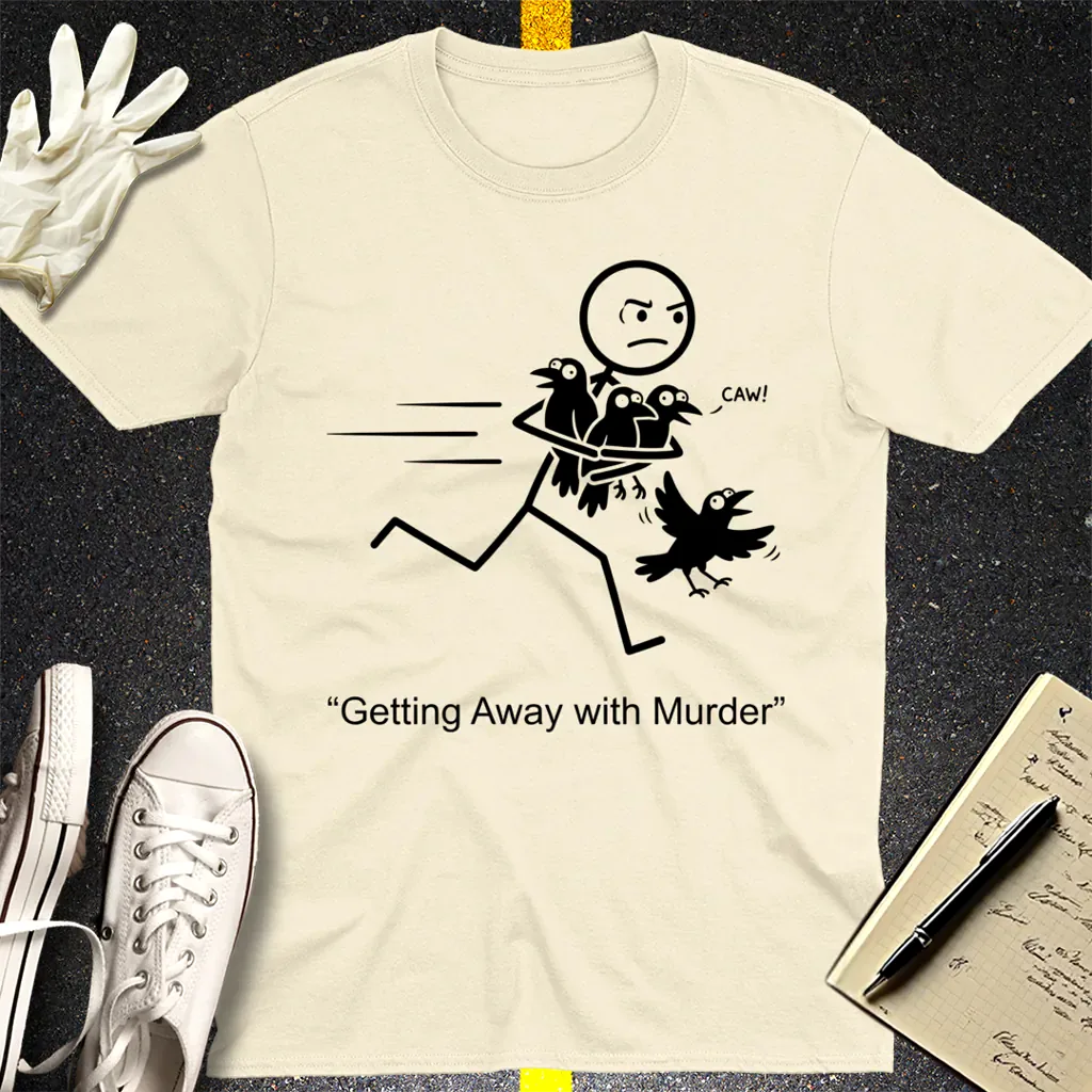 Getting Away with Murder T-Shirt - Natural