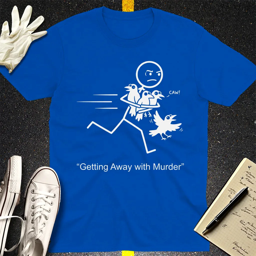 Getting Away with Murder T-Shirt - Royal