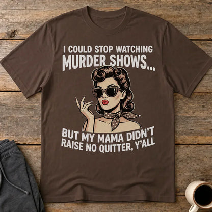 Murder Show Addict T-Shirt - Dark Chocolate
