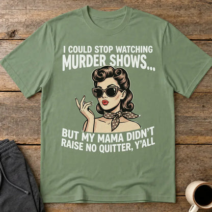 Murder Show Addict T-Shirt - Military Green