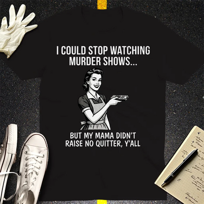 Mama Raised No Quitter T-Shirt - Black