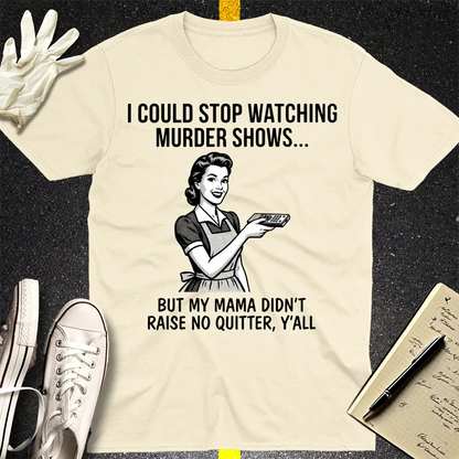 Mama Raised No Quitter T-Shirt - Natural