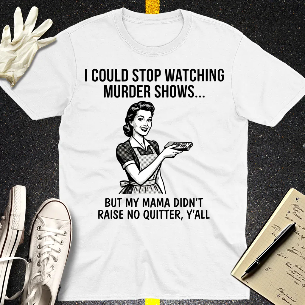 Mama Raised No Quitter T-Shirt - White