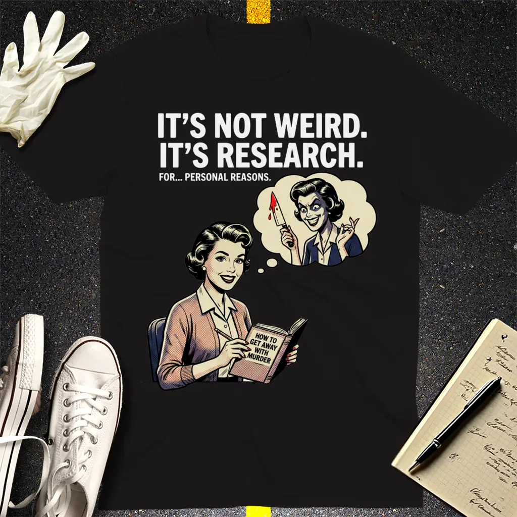It's Not Weird, It's Research T-Shirt - Black