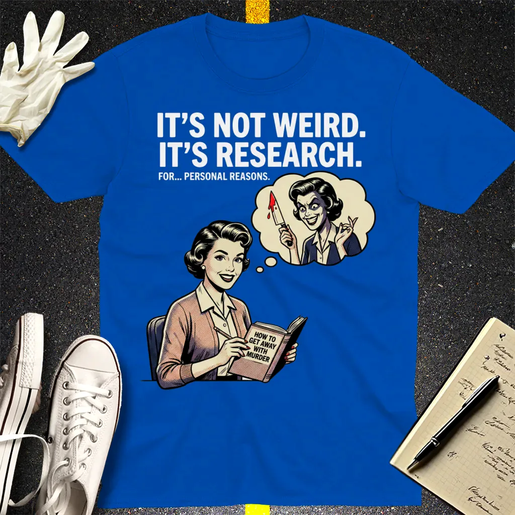 It's Not Weird, It's Research T-Shirt - Royal