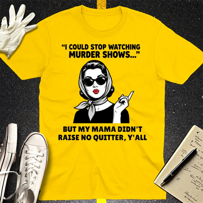 Murder Shows & Mama Raised Right T-Shirt - Daisy