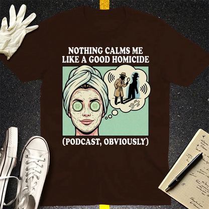 Good Homicide Vibes T-Shirt - Dark Chocolate
