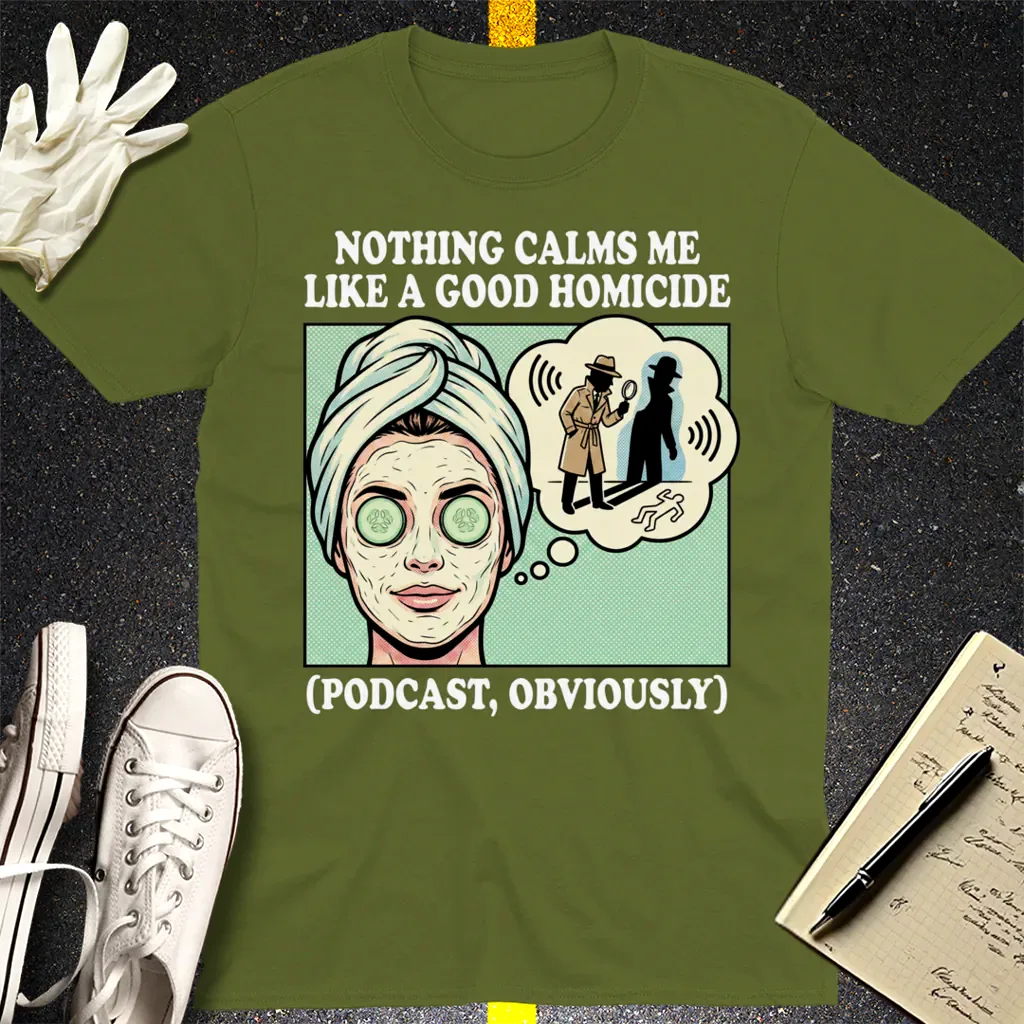 Good Homicide Vibes T-Shirt - Military Green