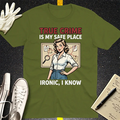 True Crime Safe Place T-Shirt - Military Green
