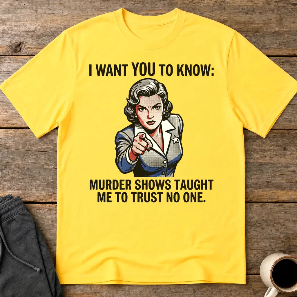 Trust No One T-Shirt - Daisy