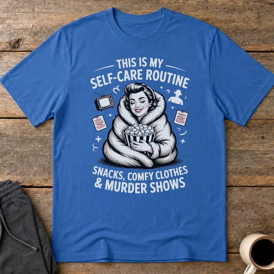 Murder Show Self-Care T-Shirt - Royal