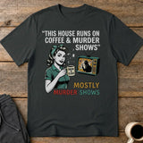 Coffee & Murder Shows T-Shirt