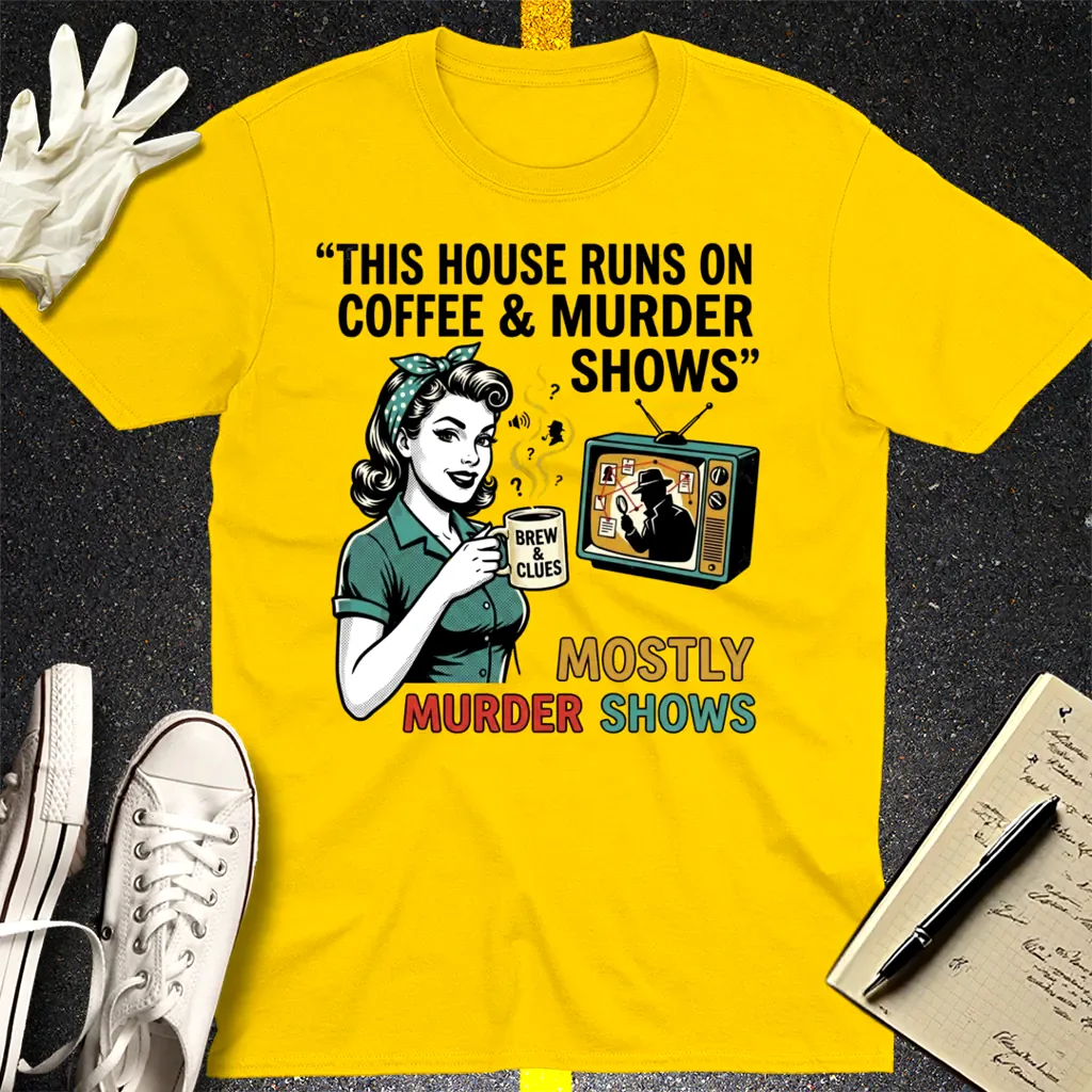 Coffee & Murder Shows T-Shirt - Daisy