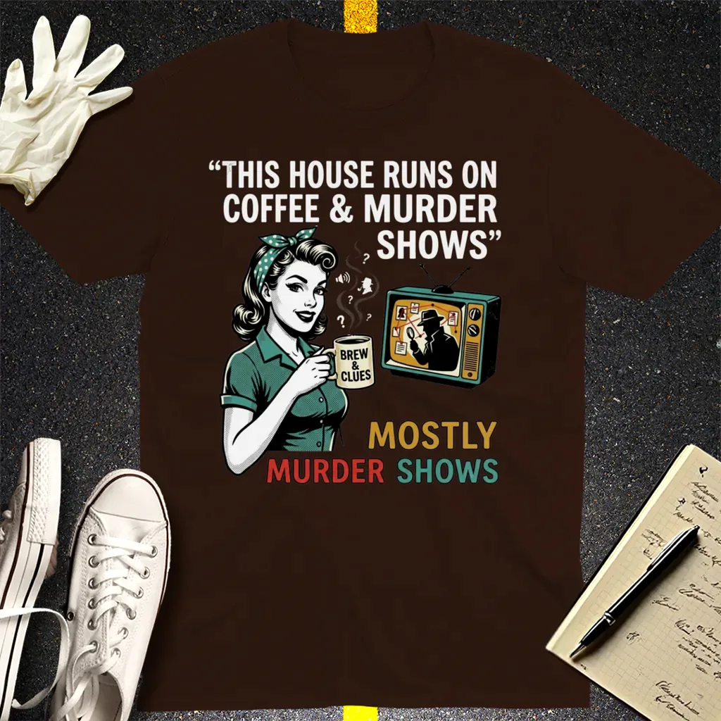 Coffee & Murder Shows T-Shirt - Dark Chocolate