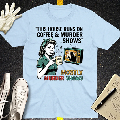 Coffee & Murder Shows T-Shirt - Light Blue